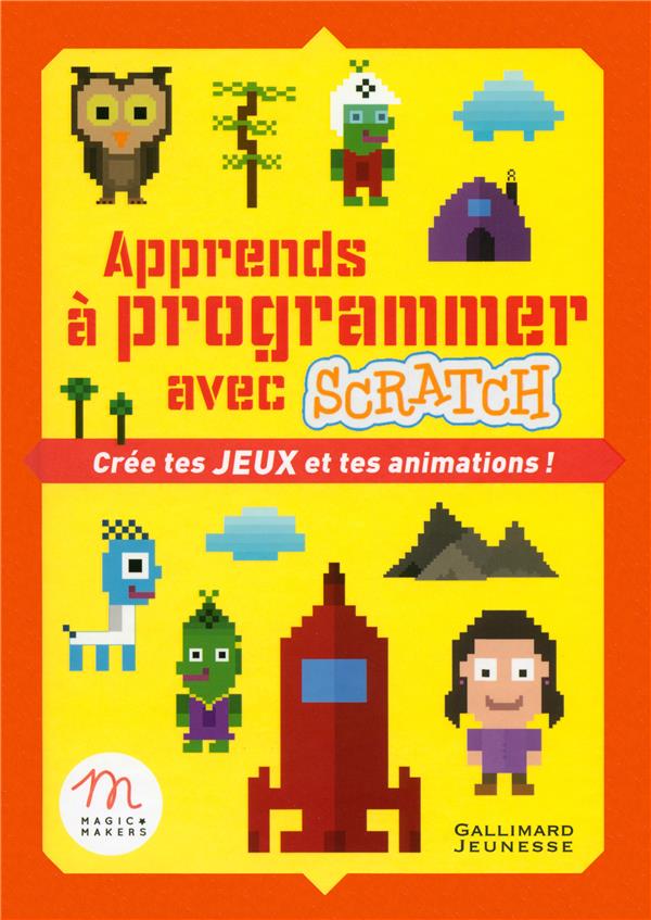 APPRENDS A PROGRAMMER AVEC SCRATCH - CREE TES JEUX ET TES ANIMATIONS !