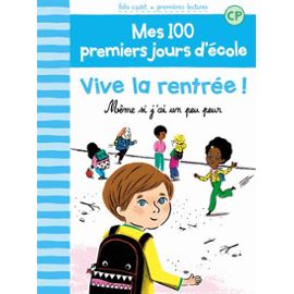 MES 100 PREMIERS JOURS D'ECOLE - T123 - VIVE LA RENTREE ! - MEME SI J'AI UN PEU PEUR