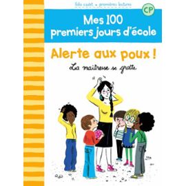 MES 100 PREMIERS JOURS D'ECOLE - T02 - ALERTE AUX POUX ! - LA MAITRESSE SE GRATTE