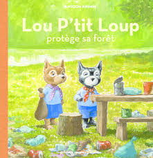LOU P'TIT LOUP PROTEGE SA FORET