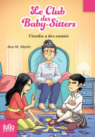 LE CLUB DES BABY-SITTERS - T07 - CLAUDIA A DES ENNUIS