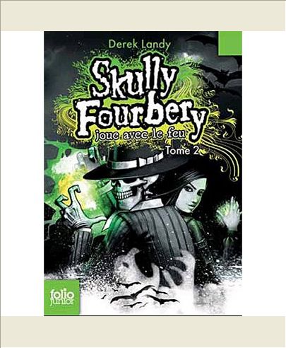 SKULLY FOURBERY, 2 : SKULLY FOURBERY JOUE AVEC LE FEU