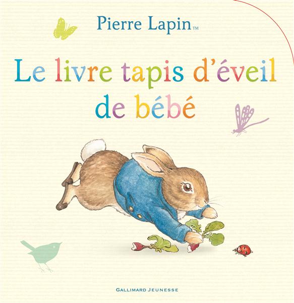 PIERRE LAPIN : LE LIVRE TAPIS D'EVEIL DE BEBE