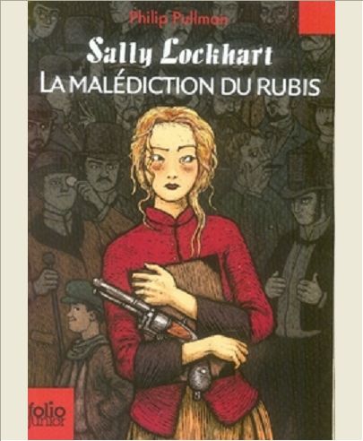 SALLY LOCKHART - I - LA MALEDICTION DU RUBIS
