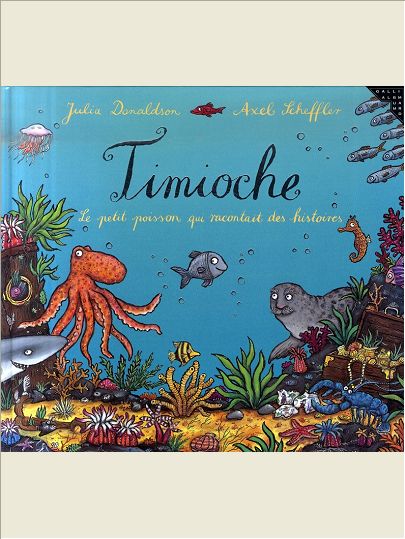 TIMIOCHE - LE PETIT POISSON QUI RACONTAIT DES HISTOIRES