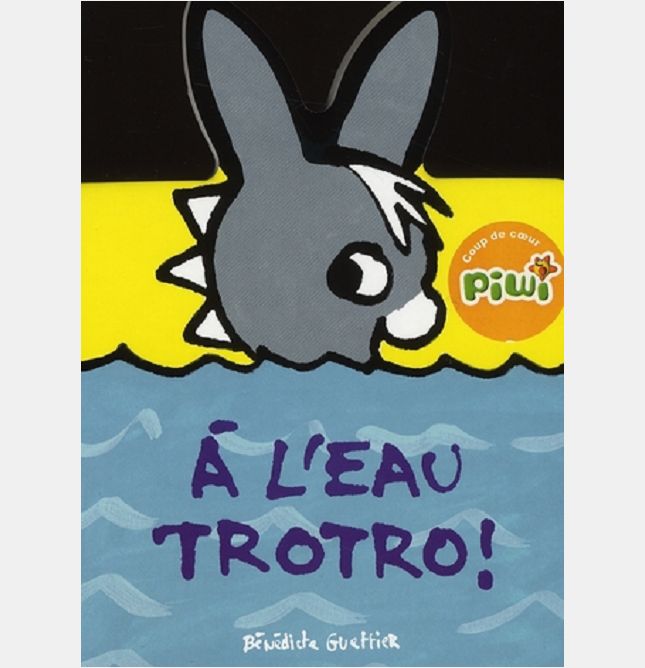 A L'EAU TROTRO !