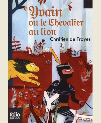 YVAIN LE CHEVALIER AU LION - EXTRAITS DES  ROMANS DE LA TABLE RONDE