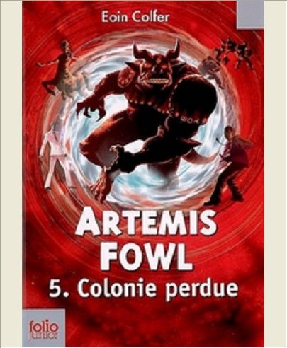 ARTEMIS FOWL, 5 : COLONIE PERDUE