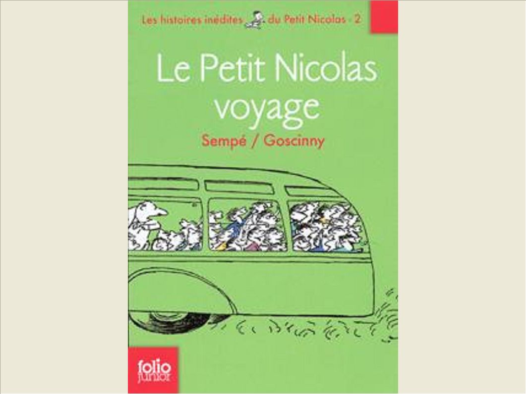 LES HISTOIRES INEDITES DU PETIT NICOLAS - T02 - LE PETIT NICOLAS VOYAGE - LES HISTOIRES INEDITES DU