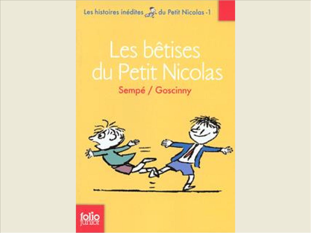 LES HISTOIRES INEDITES DU PETIT NICOLAS - T01 - LES BETISES DU PETIT NICOLAS - LES HISTOIRES INEDITE