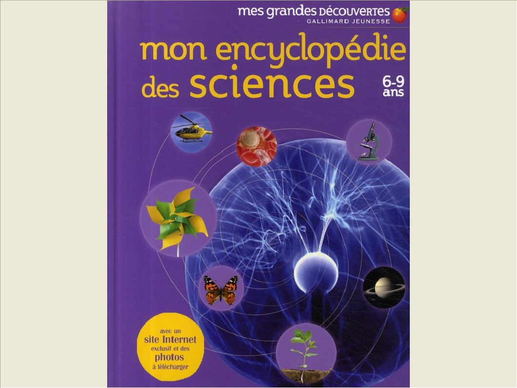 MON ENCYCLOPEDIE DES SCIENCES - (6-9 ANS)