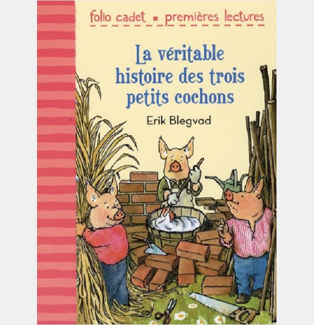 LA VERITABLE HISTOIRE DES TROIS PETITS COCHONS