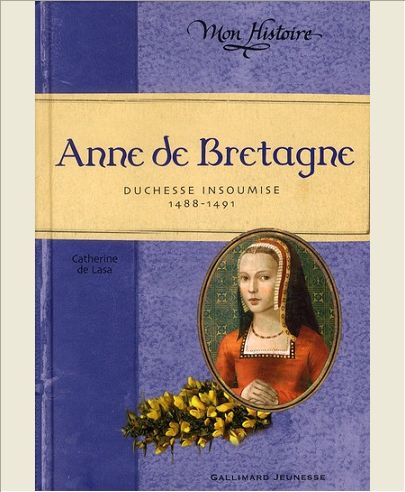 ANNE DE BRETAGNE DUCHESSE INSOUMISE (1488-1491) CAT NOEL 2011