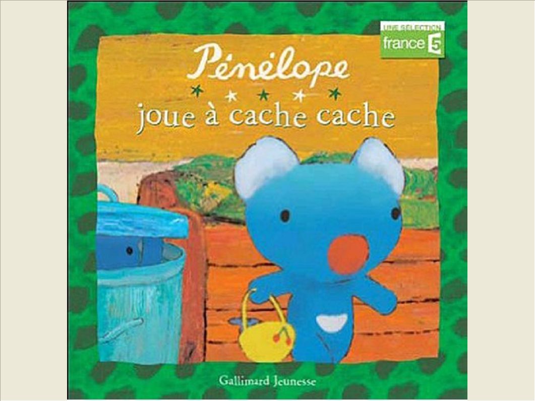 PENELOPE JOUE A CACHE-CACHE