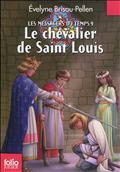 LES MESSAGERS DU TEMPS - IX - LE CHEVALIER DE SAINT LOUIS