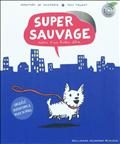 SUPER SAUVAGE - HISTOIRE D'UN BICHON LIBRE