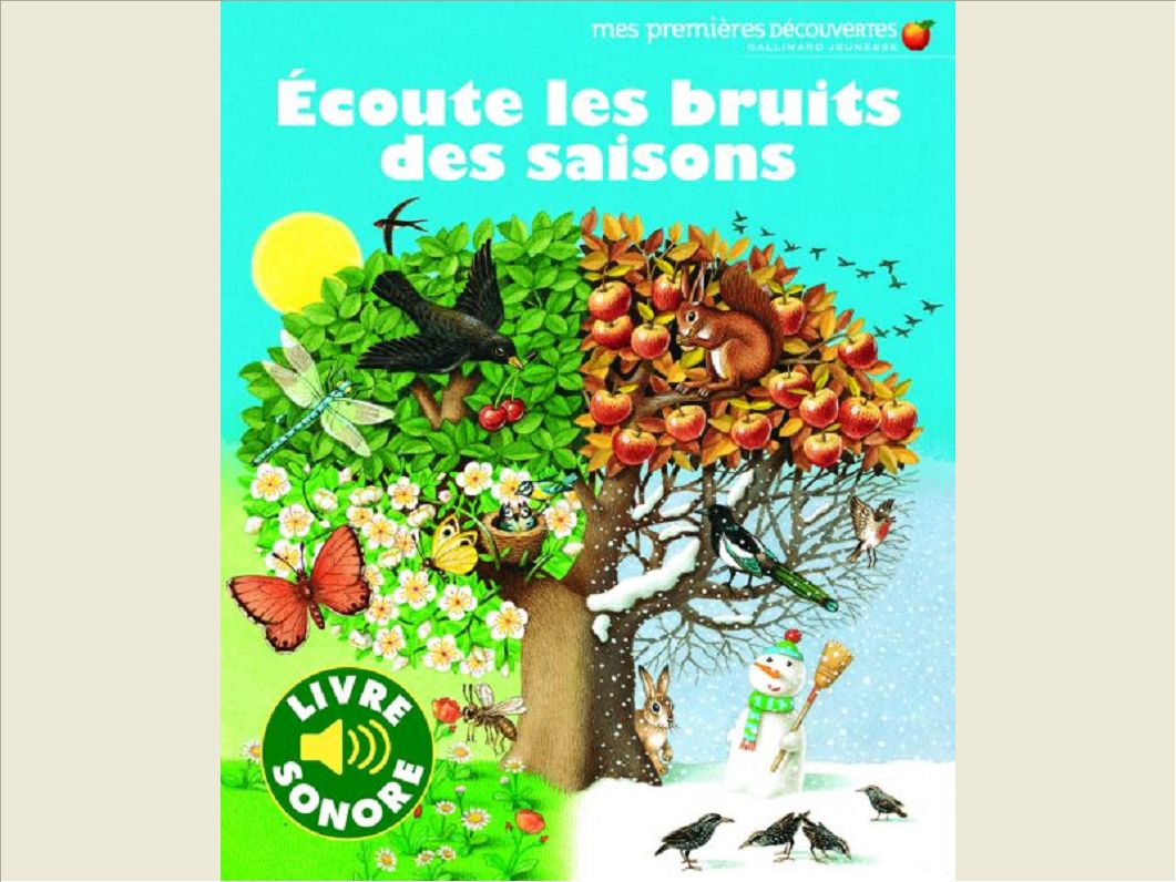 ECOUTE LES BRUITS DES SAISONS