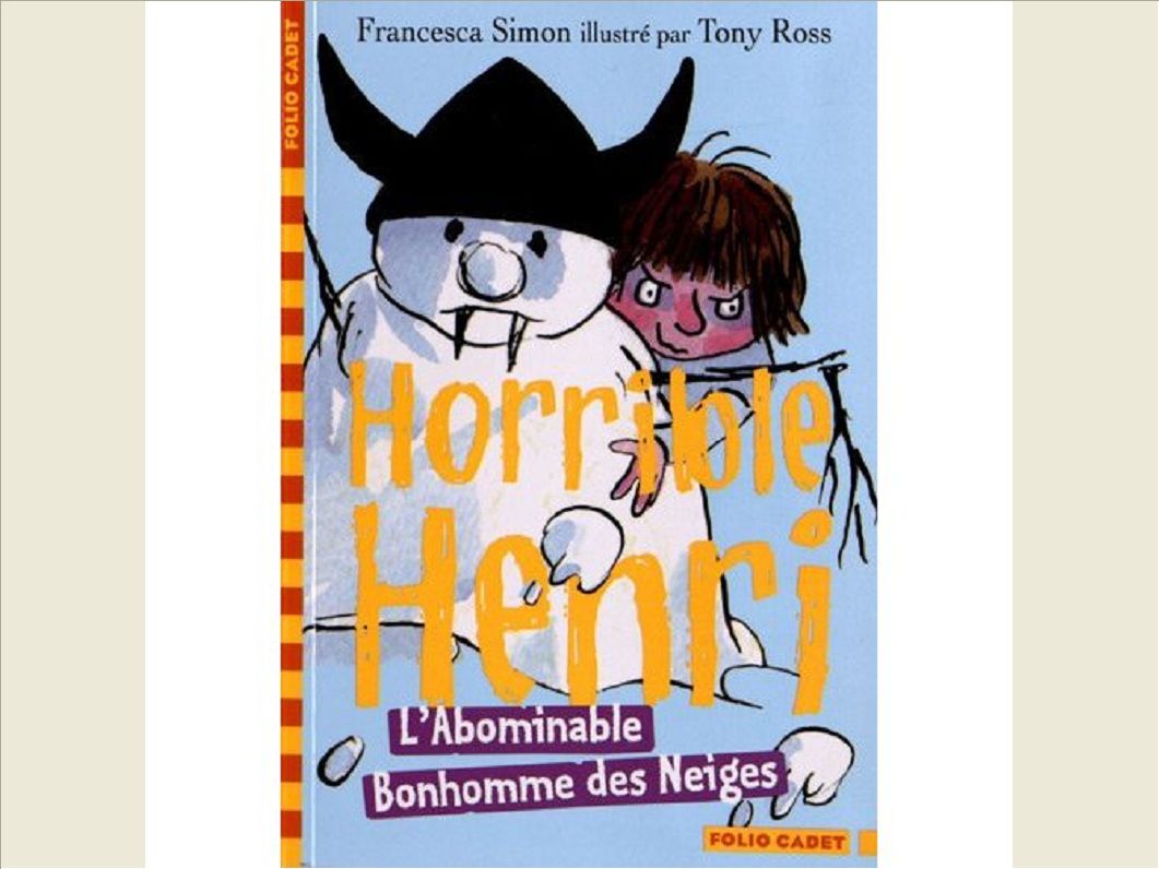 HORRIBLE HENRI - T10 - L'ABOMINABLE BONHOMME DES NEIGES