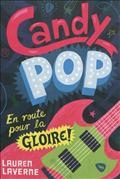 CANDY POP (TOME 1-EN ROUTE POUR LA GLOIRE !)