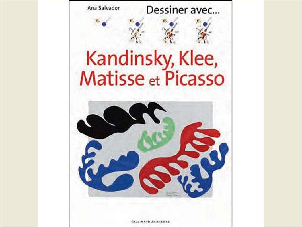 DESSINER AVEC KANDINSKY, KLEE, MATISSE ET PICASSO