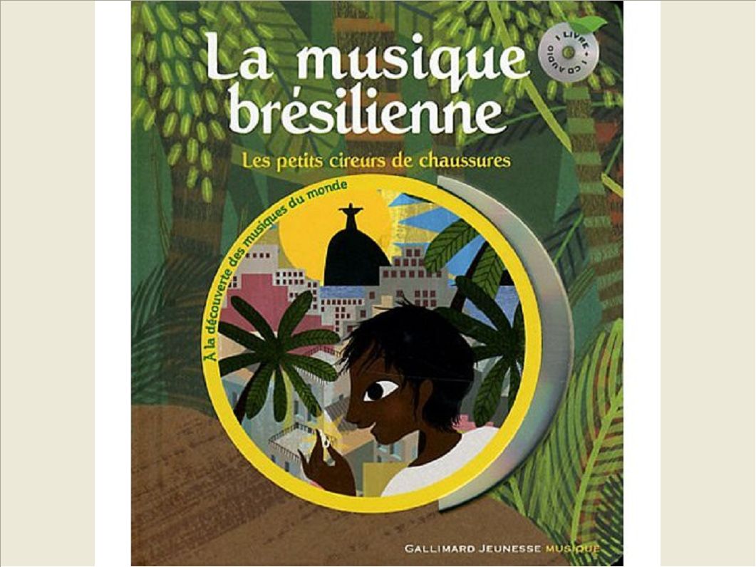 LA MUSIQUE BRESILIENNE - LES PETITS CIREURS DE CHAUSSURES