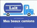 MES BEAUX CAMIONS