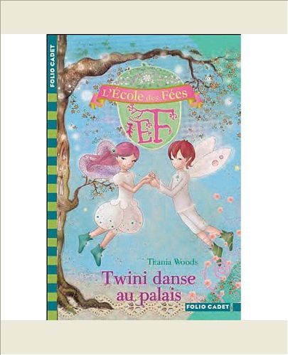 L'ECOLE DES FEES - T11 - TWINI DANSE AU PALAIS