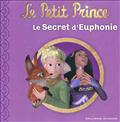 LE PETIT PRINCE 3 : LE SECRET D'EUPHONIE