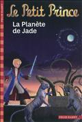 LE PETIT PRINCE, 5 : LA PLANETE DE JADE
