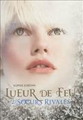 LUEUR DE FEU (TOME 2-SOEURS RIVALES)