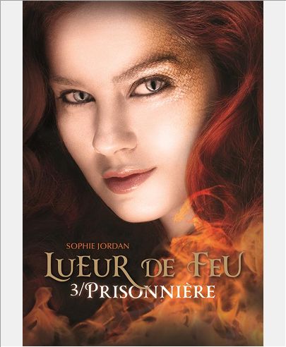 LUEUR DE FEU (TOME 3-PRISONNIERE)