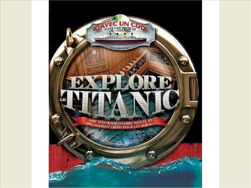 EXPLORE LE TITANIC