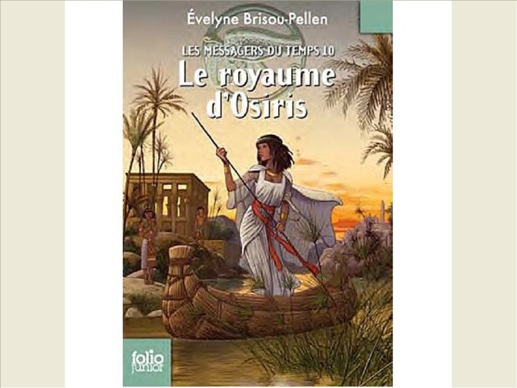 LES MESSAGERS DU TEMPS - X - LE ROYAUME D'OSIRIS