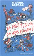 LA POLITIQUE, CA VOUS REGARDE !