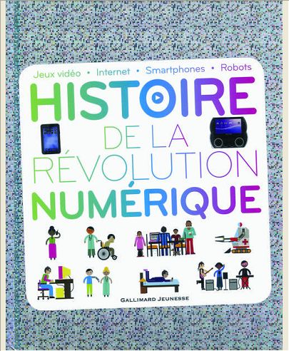HISTOIRE DE LA REVOLUTION NUMERIQUE - JEUX VIDEO - INTERNET - SMARTPHONES - ROBOTS