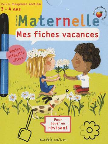 MES FICHES VACANCES - PETITE SECTION VERS MOYENNE SECTION (3 - 4 ANS)