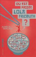 OU EST PASSEE LOLA FRIZMUTH ?