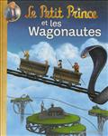 LE PETIT PRINCE ET LES WAGONAUTES