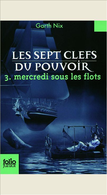 LES SEPT CLEFS DU POUVOIR - T03 - MERCREDI SOUS LES FLOTS
