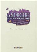 LA SORCIERE DE LA RUE MOUFFETARD ET AUTRES CONTES DE LA RUE BROCA