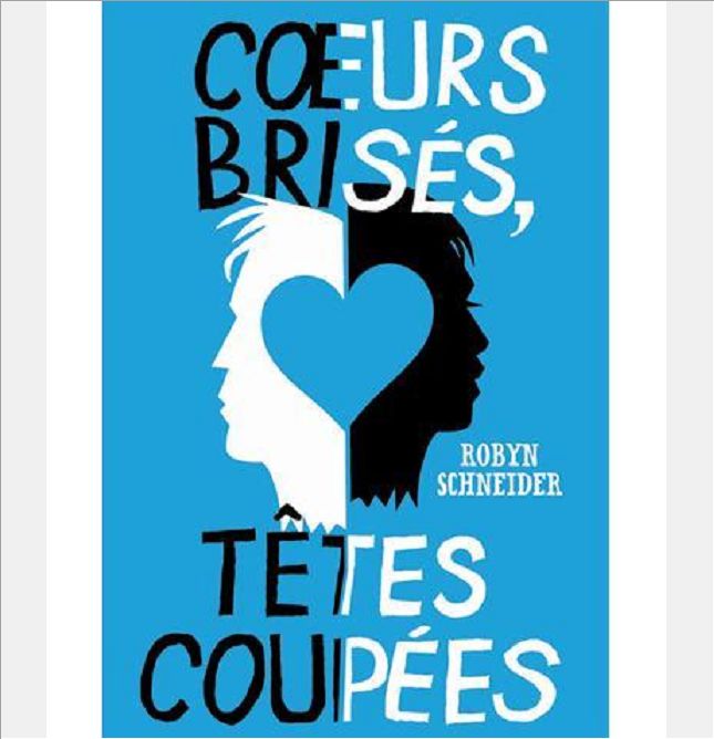 COEURS BRISES, TETES COUPEES