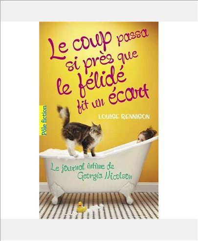 LE JOURNAL INTIME DE GEORGIA NICOLSON - T09 - LE COUP PASSA SI PRES QUE LE FELIDE FIT UN ECART