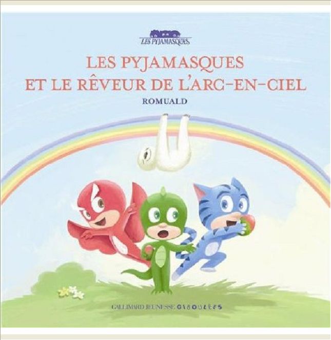 LES PYJAMASQUES ET LE REVEUR DE L'ARC-EN-CIEL