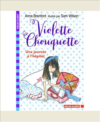 VIOLETTE CHOUQUETTE - UNE JOURNEE A L'HOPITAL