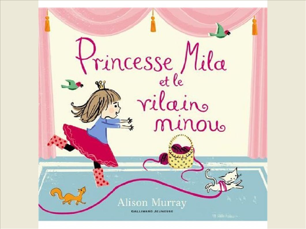 PRINCESSE MILA ET LE VILAIN MINOU