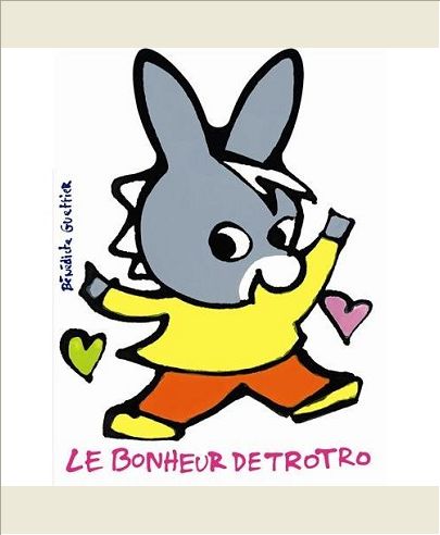 LE BONHEUR DE TROTRO