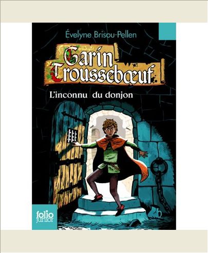 GARIN TROUSSEBOEUF - I - L'INCONNU DU DONJON