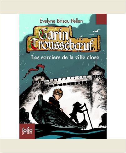 GARIN TROUSSEBOEUF - XI - LES SORCIERS DE LA VILLE CLOSE