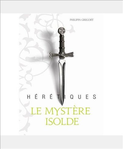 HERETIQUES, I : LE MYSTERE ISOLDE