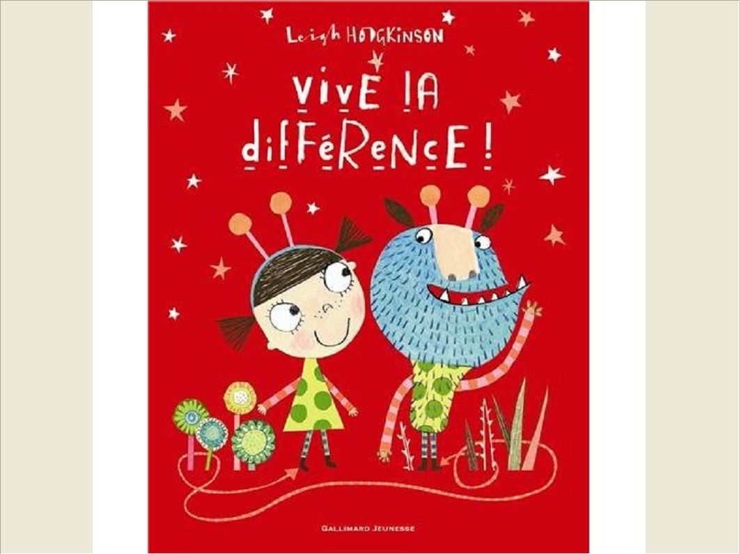 VIVE LA DIFFERENCE !